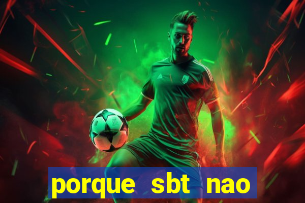 porque sbt nao pega na tv digital